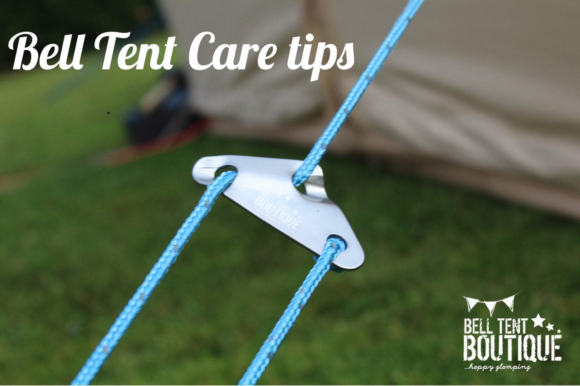 Canvas Tent Care Tips | Bell Tent Boutique